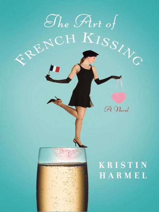 Title details for The Art of French Kissing by Kristin Harmel - Wait list